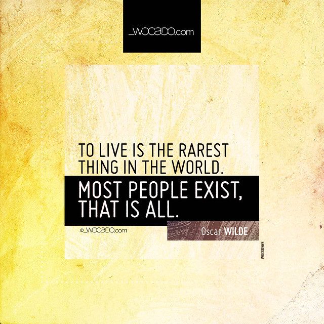 To live is the rarest thing in the world by WOCADO.com