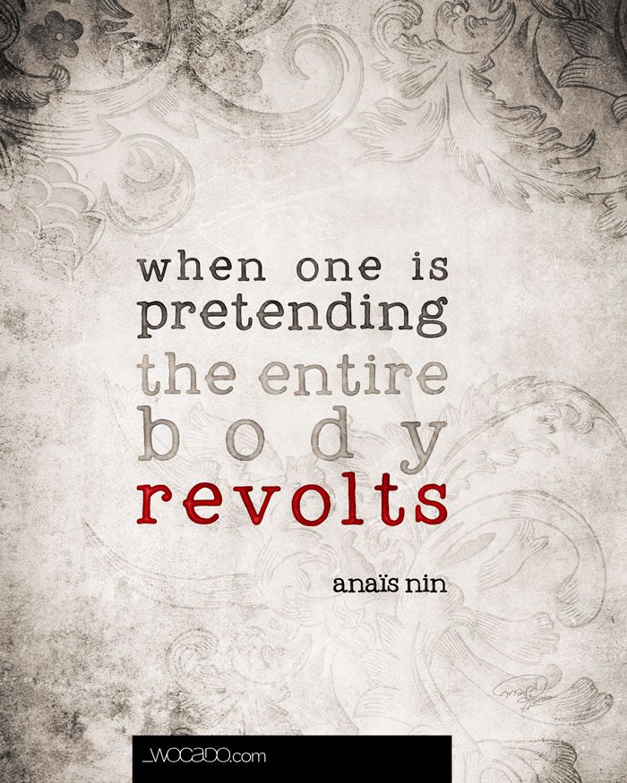 When One is Pretending - Anais Nin #Quote #Printable by Wocado