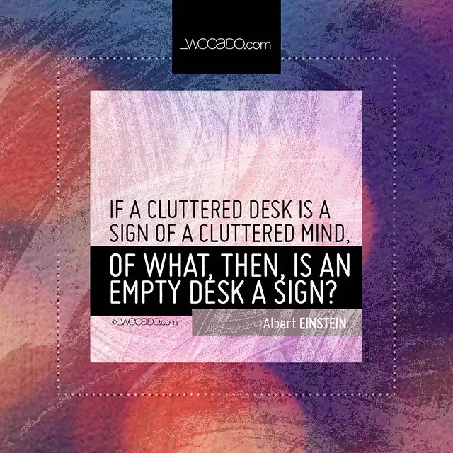If a cluttered desk is a sign of a cluttered mind by WOCADO.com