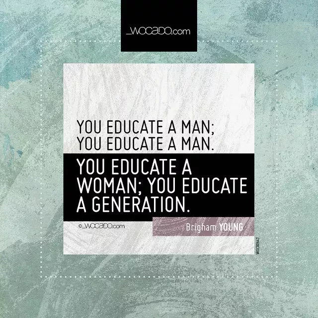 You educate a man by WOCADO.com