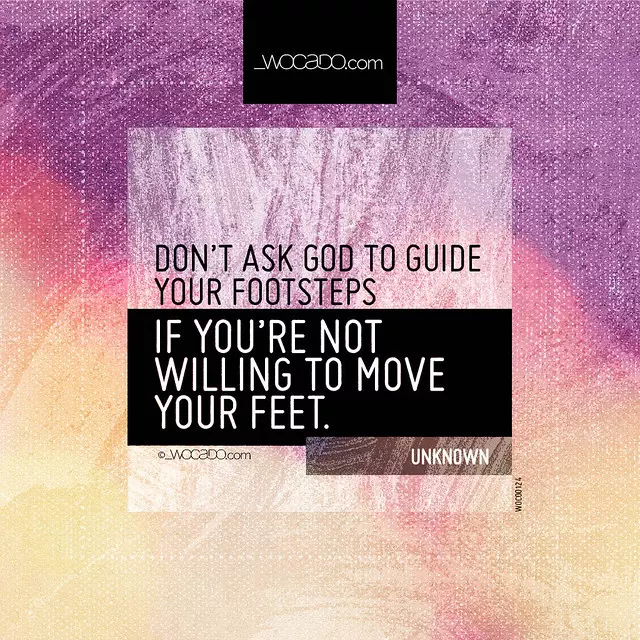 Don't ask God to guide your footsteps by WOCADO.com