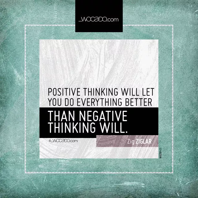 Positive thinking will let you do everything better by WOCADO.com