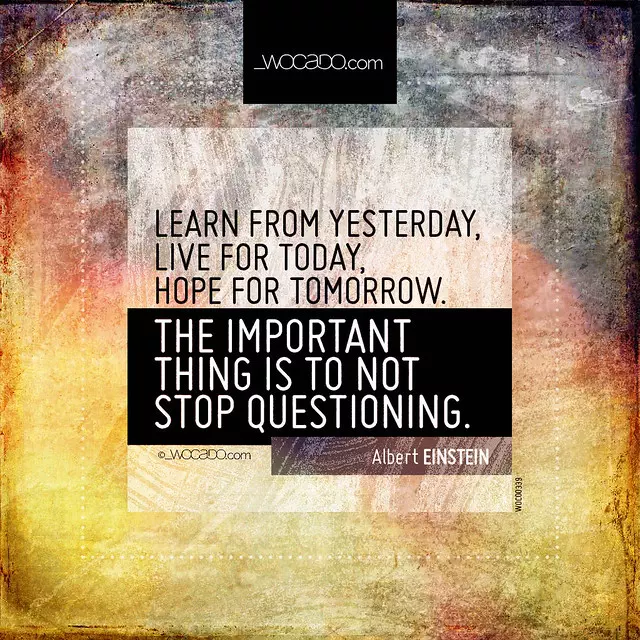 Learn from yesterday, live for today by WOCADO.com