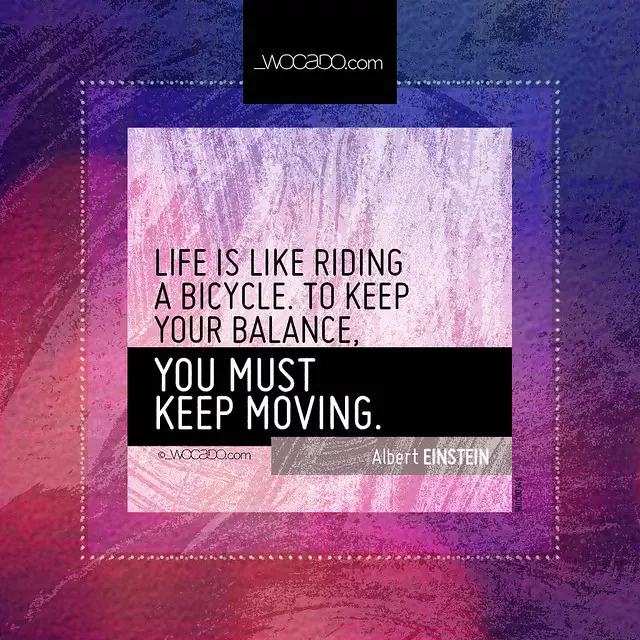 Life is like riding a bicycle by WOCADO.com