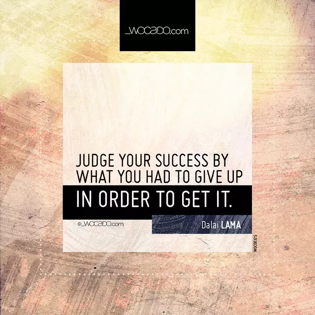 Judge your success by what you had to give up by WOCADO.com