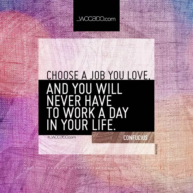 Choose a job you love by WOCADO.com