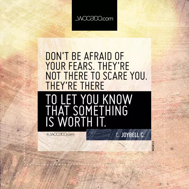 Don't be afraid of your fears by WOCADO.com