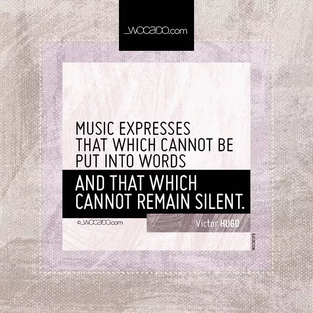 Music expresses that which cannot be put into words by WOCADO.com