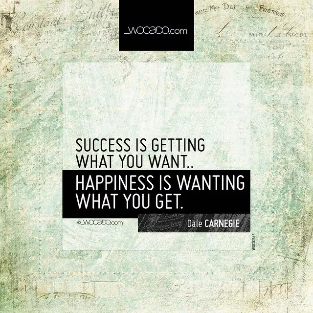 Success is getting what you want.. by WOCADO.com