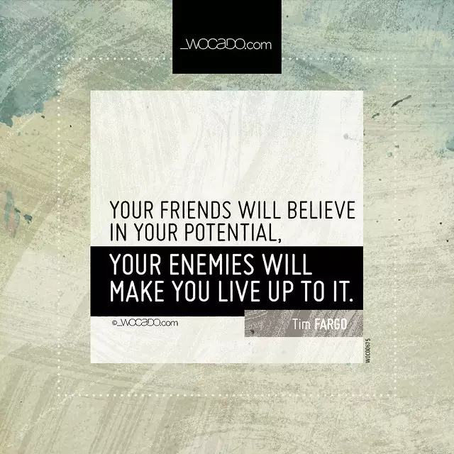 Your friends will believe in your potential by WOCADO.com