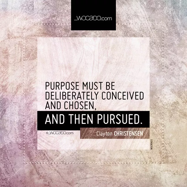 Purpose must be deliberately conceived and chosen by WOCADO.com
