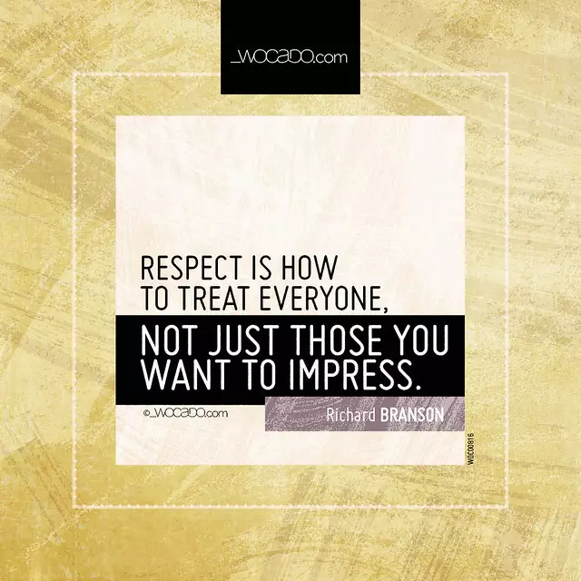 Respect is how to treat everyone by WOCADO.com