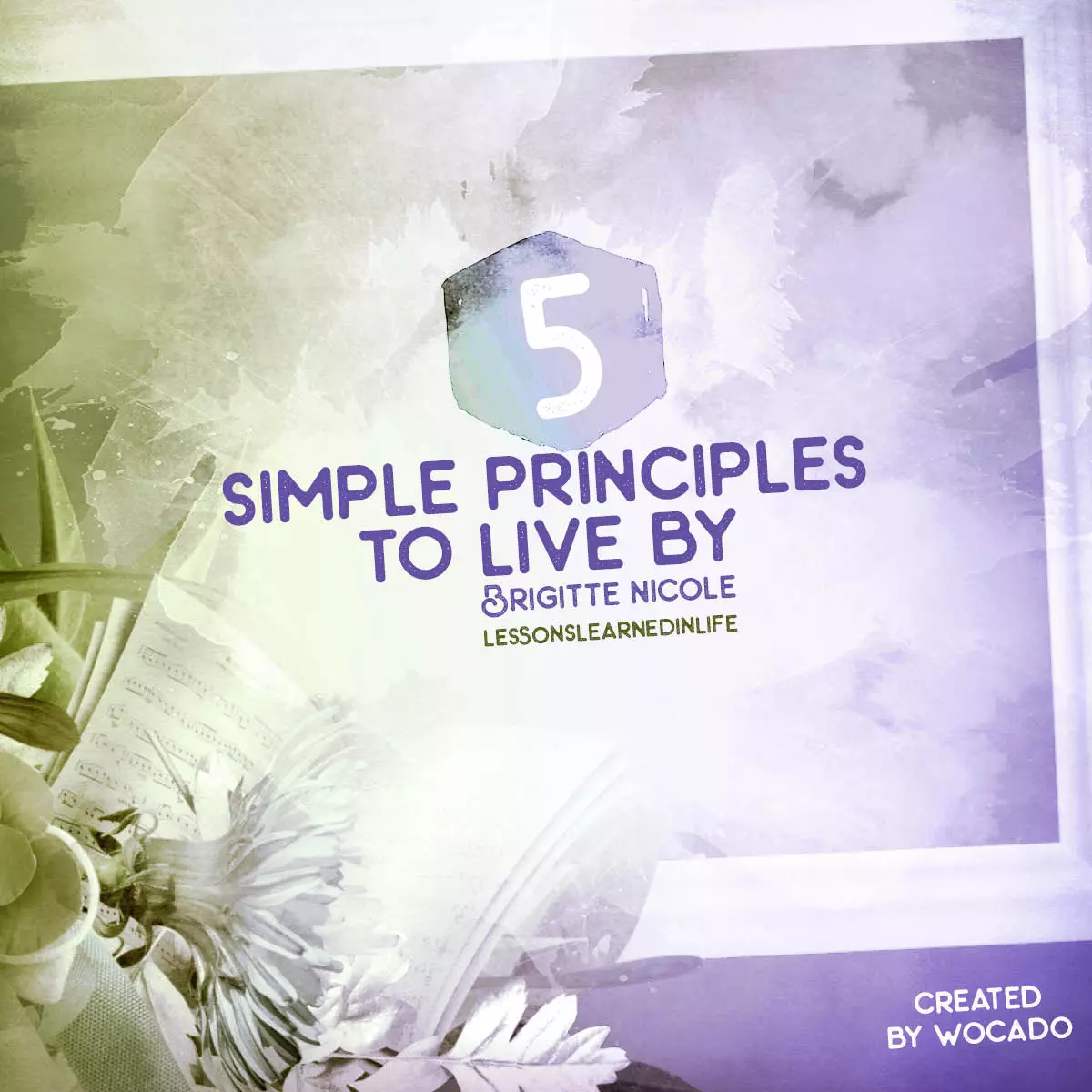 5 Simple Principles to Live By - Brigitte Nicole Video Quote by wocado