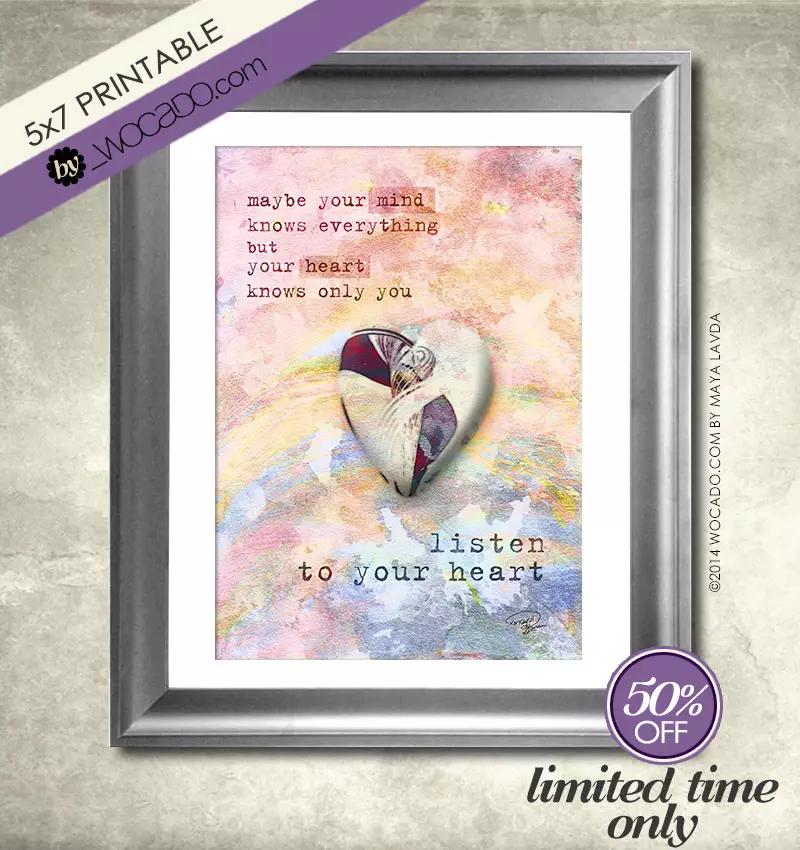 Listen to your Heart - 5x7 Printable Quote by WOCADO