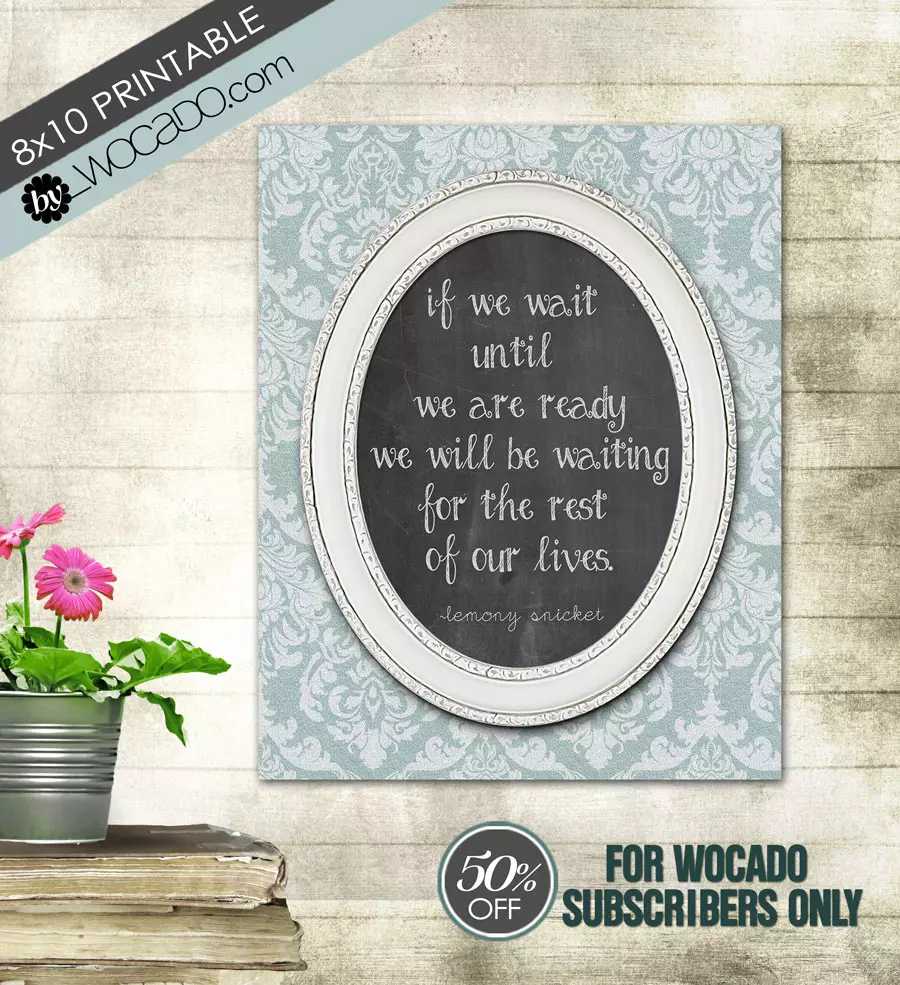 If we wait until we are ready- 8x10 Printable by WOCADO