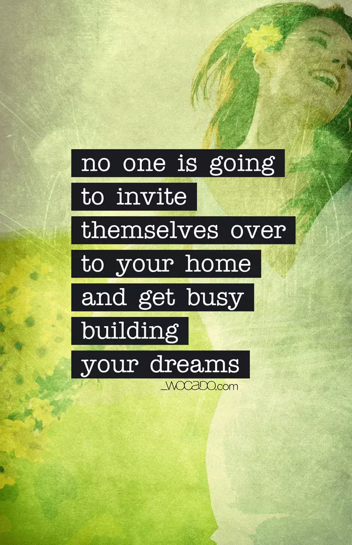 no one is going to build your dreams - by WOCADO