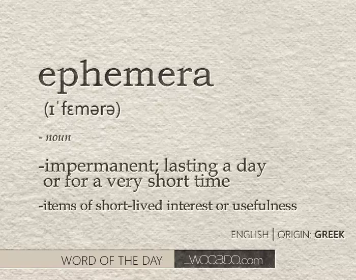 ephemera - word of the day by WOCADO