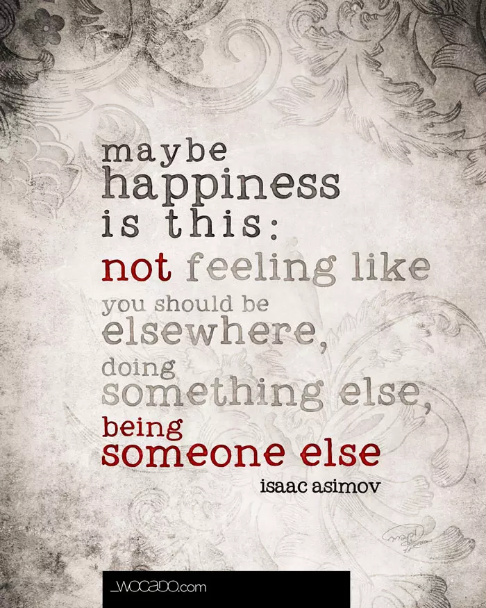 Maybe Happiness is - Isaac Asimov Quote by WOCADO