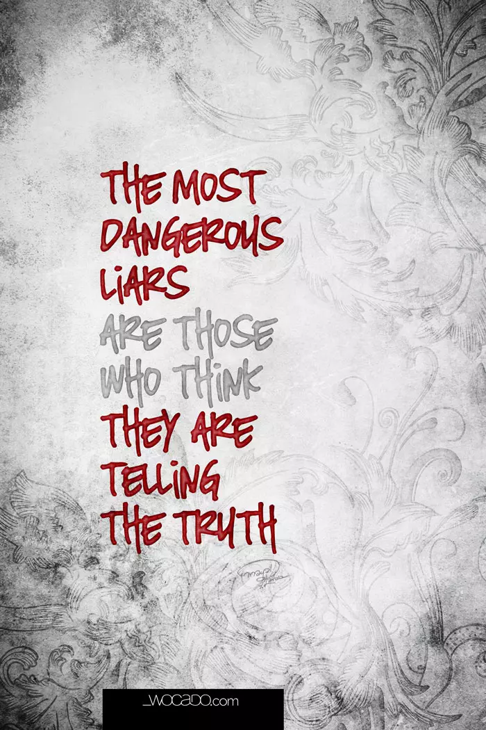 The Most Dangerous Liars - Pictue #quote by @WOCADO